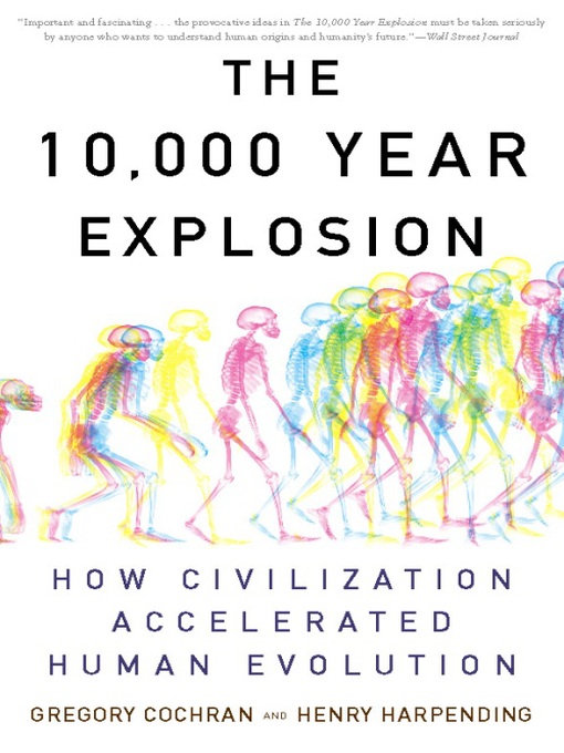 The 10,000 Year Explosion (eBook): How Civilization Accelerated Human Evolution